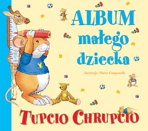 Image of Tupcio Chrupcio. Album małego dziecka