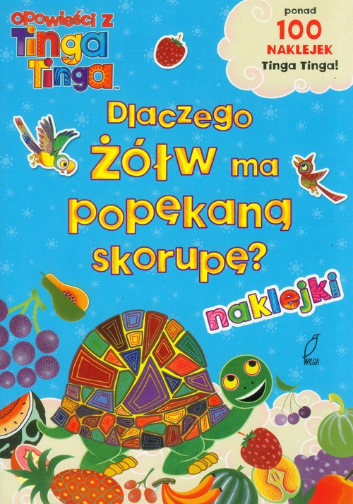 Image of Opowieści z Tinga Tinga. Dlaczego żółw ma popękaną skorupę?