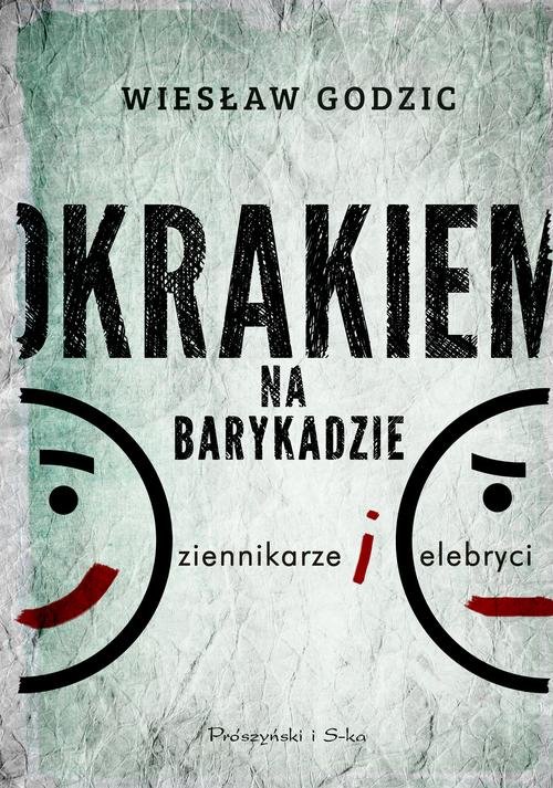 Image of Okrakiem na barykadzie. Dziennikarze i celebryci