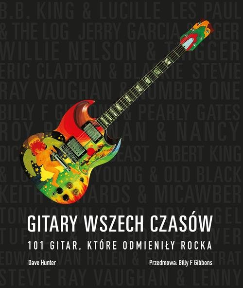 Image of Gitary wszech czasów 101 gitar, które odmieniły rocka
