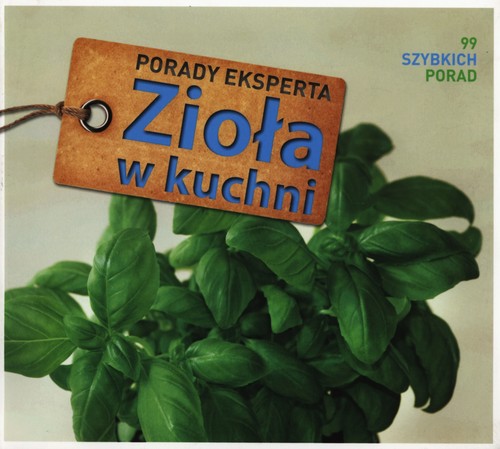 Image of Zioła w kuchni. 99 szybkich porad