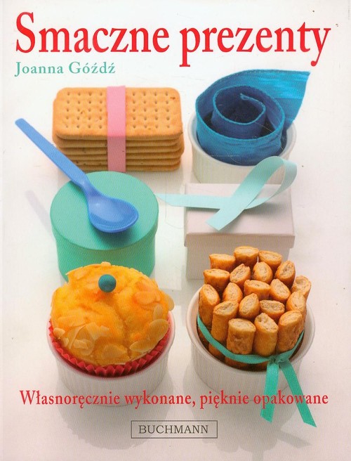 Image of Smaczne prezenty. Własnoręcznie wykonane, pięknie opakowane