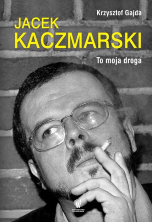 Image of Jacek Kaczmarski. To moja droga