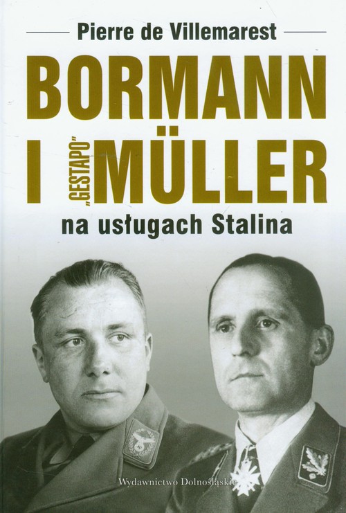 Image of Bormann i Gestapo Muller na usługach Stalina