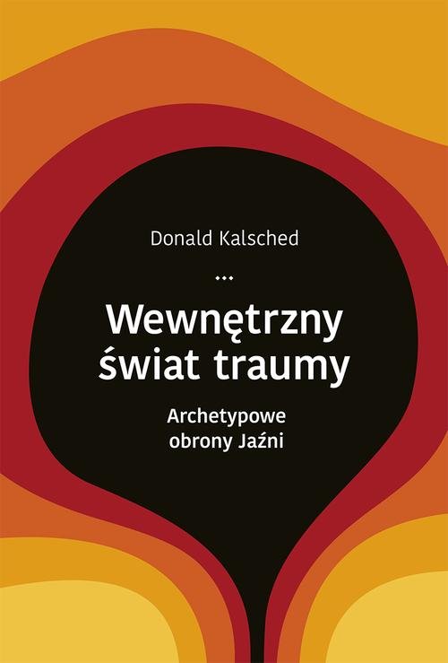 Image of Wewnętrzny świat traumy. Archetypowe obrony jaźni