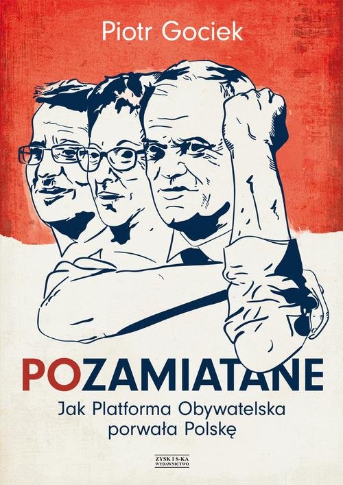 Image of Pozamiatane. Jak Platforma Obywatelska porwała Polskę