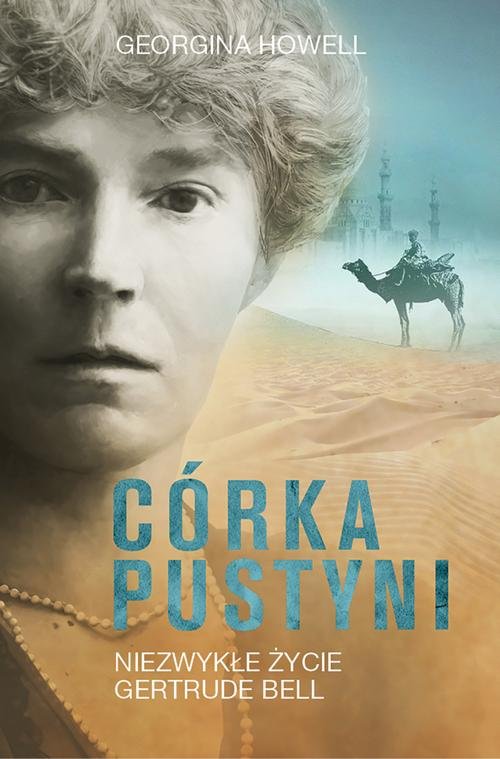 Image of Córka pustyni. Niezwykłe życie Gertrude Bell