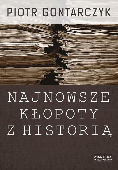 Image of Najnowsze kłopoty z historią. Publicystyka z lat 2008-2012