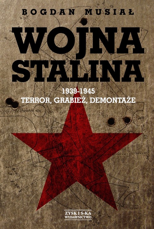 Image of Wojna Stalina 1939-1945. Terror, grabież, demontaże