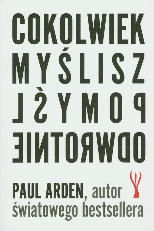 Image of Cokolwiek myślisz pomyśl odwrotnie