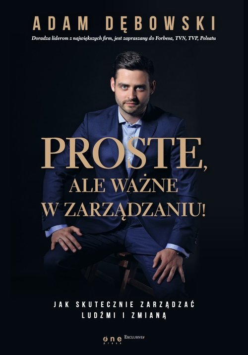 Image of Proste ale ważne w zarządzaniu! Jak skutecznie zarządzać ludźmi i zmianą