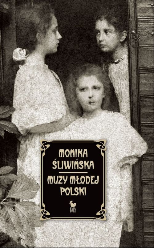 Image of Muzy Młodej Polski. Życie i świat Marii, Zofii i Elizy Pareńskich
