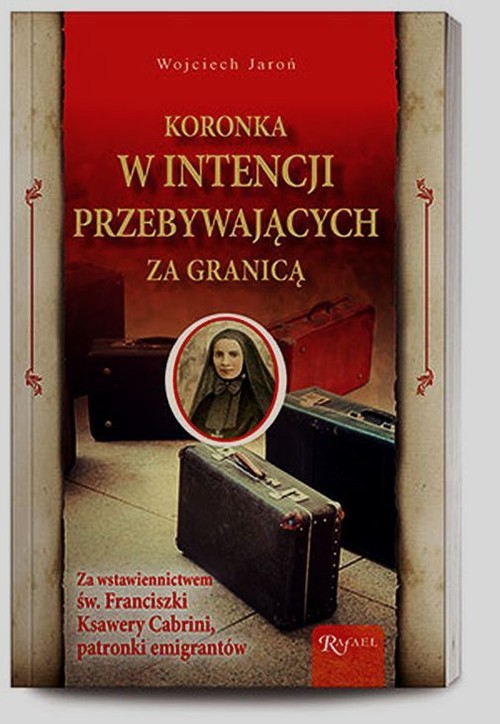 Image of Koronka w intencji przebywających za granicą za wstawiennictwem św. Franciszki Ksawery Cabini, patronki emigrantów