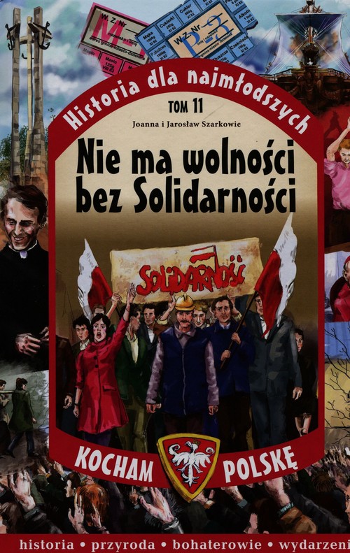 Image of Historia dla najmłodszych. Tom 11. Nie ma wolności bez Solidarności