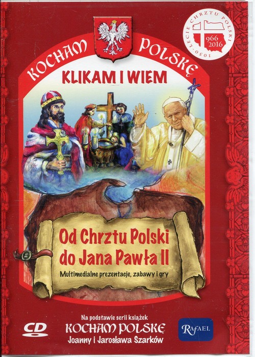 Image of Kocham Polskę. Od Chrztu Polski do Jana Pawła II. Multimedialne prezentacje, zabawy i gry