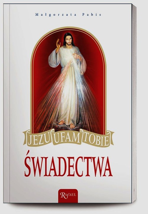 Image of Jezu ufam Tobie. Świadectwa
