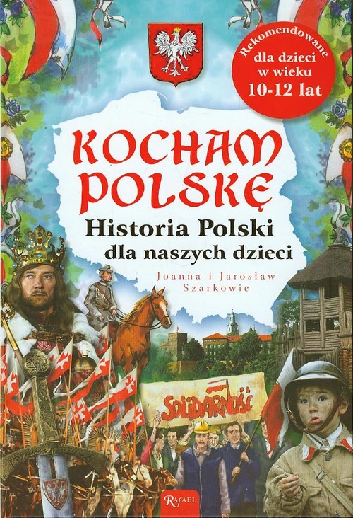 Image of Kocham Polskę. Historia Polski dla naszych dzieci