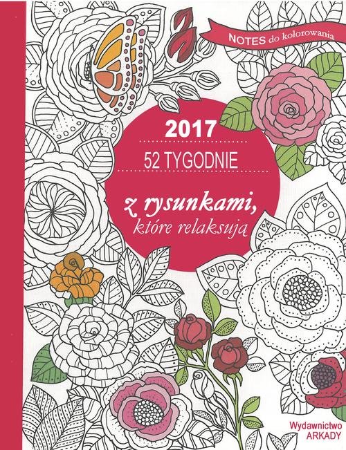 Image of 52 tygodnie z rysunkami, które relaksują Notes do kolorowania 2017