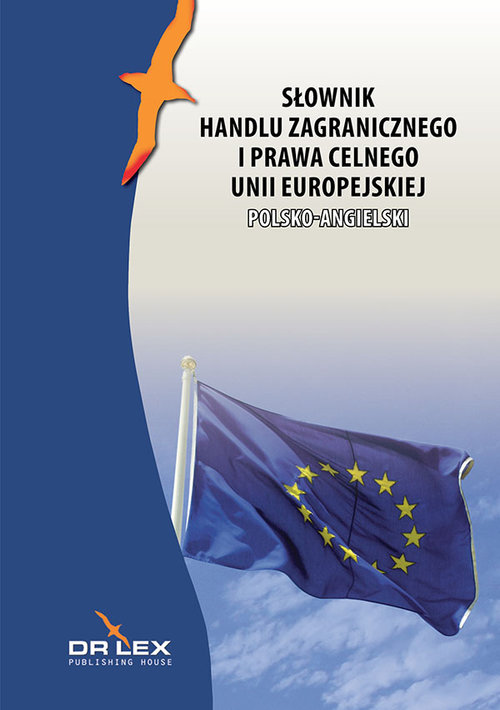 Image of Polsko-angielski słownik handlu zagranicznego i prawa celnego Unii Europejskiej