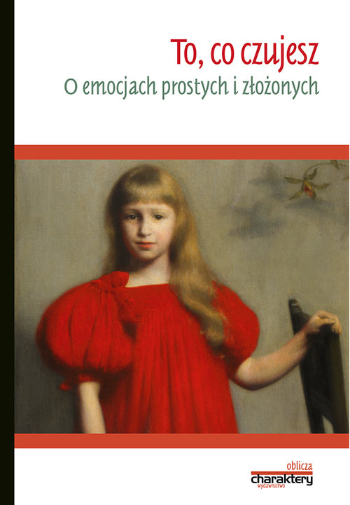 Image of To, co czujesz O emocjach prostych i złożonych