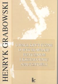 Image of Uwagi krytyczne o wychowaniu fizycznym i kształceniu nauczycieli