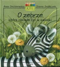 Image of O zebrze która chciała być w kwiatki