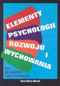 Image of Elementy psychologii rozwoju i wychowania Kurs dla studentów uczelni technicznych