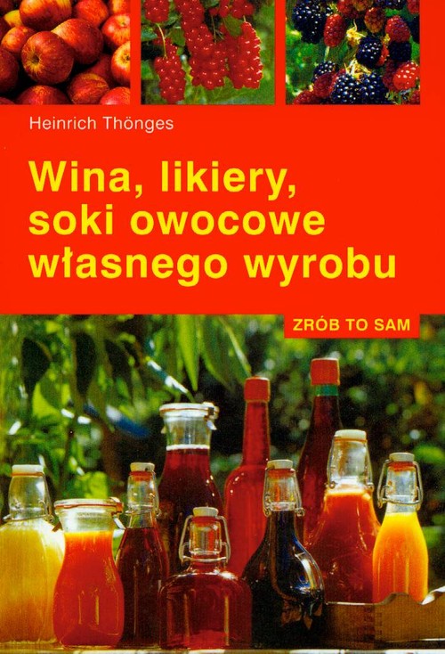 Image of Wina, likiery, soki owocowe własnego wyrobu