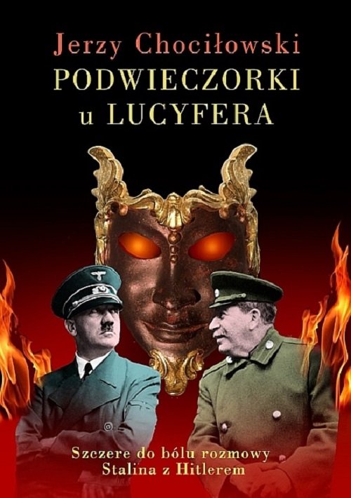 Image of Podwieczorki u Lucyfera Szczere do bólu rozmowy Stalina z Hitlerem