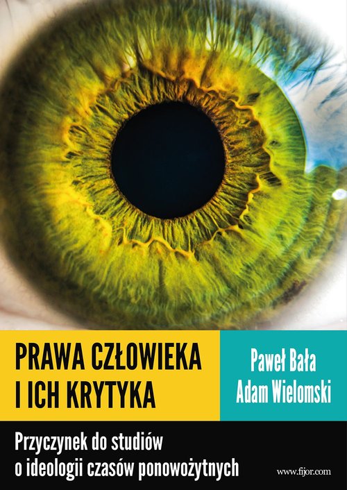 Image of Prawa człowieka i ich krytyka Przyczynek do studiów o ideologii czasów ponowożytnych
