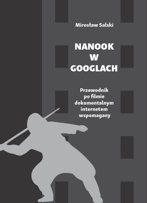 Image of Nanook w googlach Przewodnik po filmie dokumentalnym internetem wspomagany