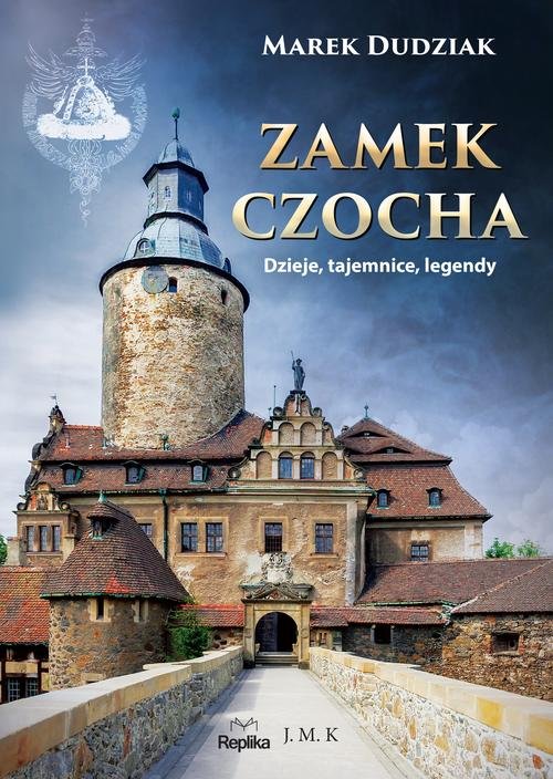 Image of Zamek Czocha Dzieje, tajemnice, legendy