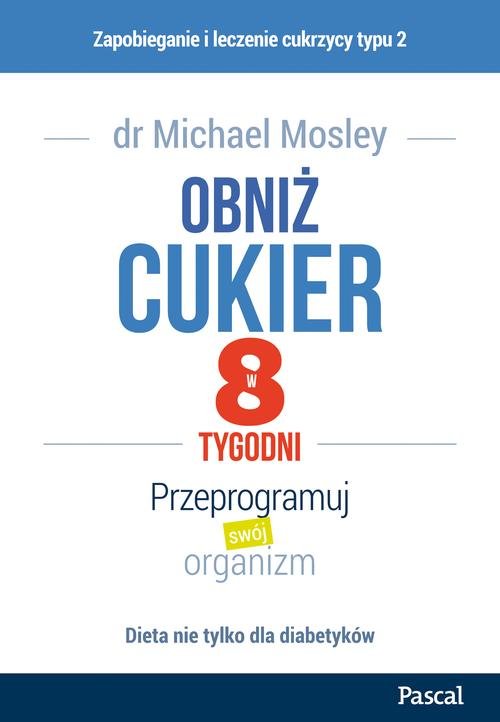 Image of Obniż cukier w 8 tygodni Przeprogramuj swój organizm