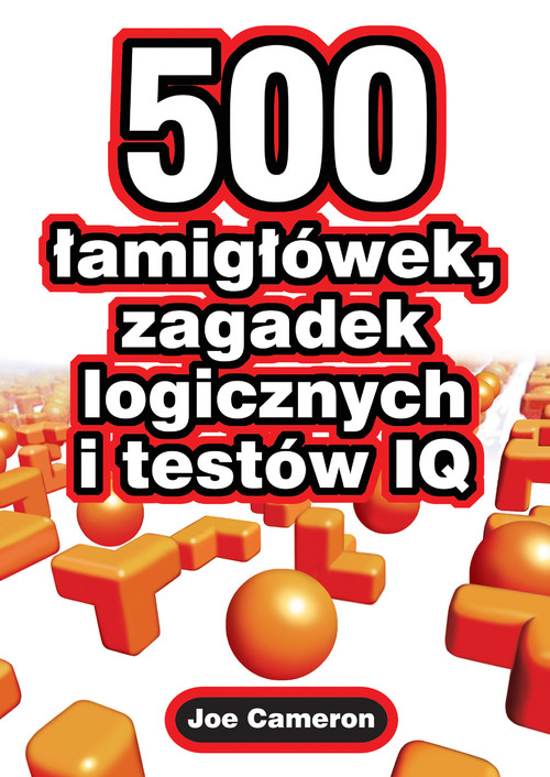 Image of 500 łamigłówek zagadek logicznych i testów IQ