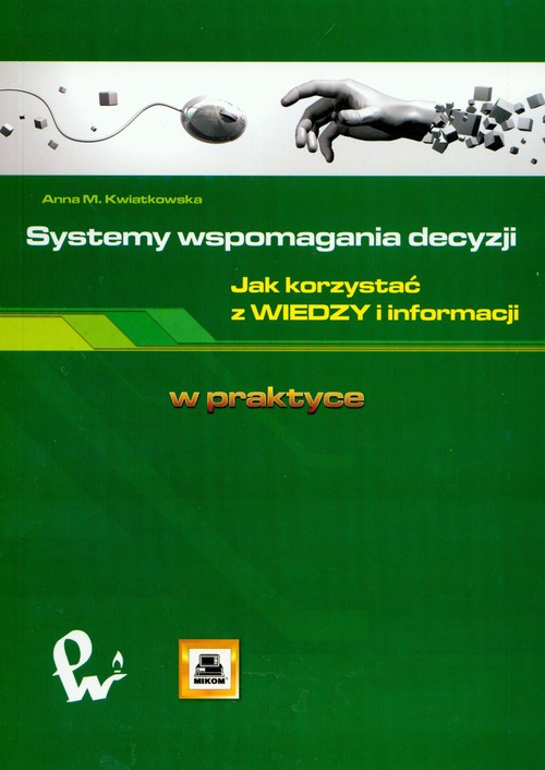 Image of Systemy wspomagania decyzji Jak korzystać z wiedzy i informacji
