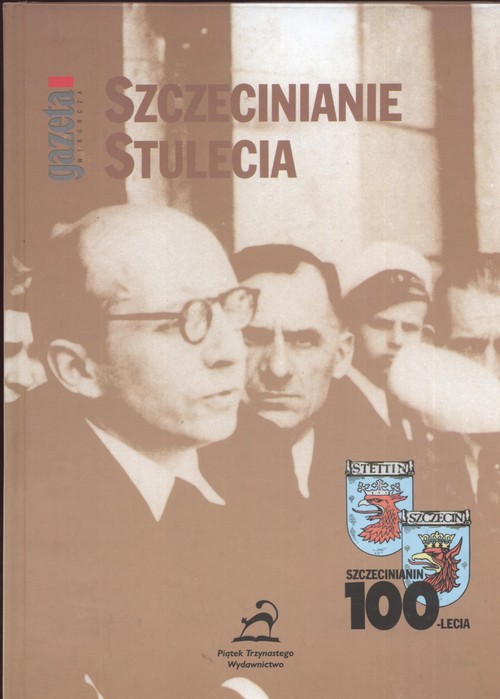 Image of Szczecinianie stulecia