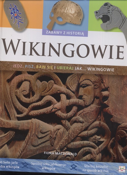 Image of Wikingowie Zabawy z historią jedz pisz baw się i ubieraj jak Wikingowie