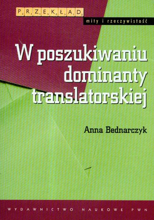 Image of W poszukiwaniu dominanty translatorskiej
