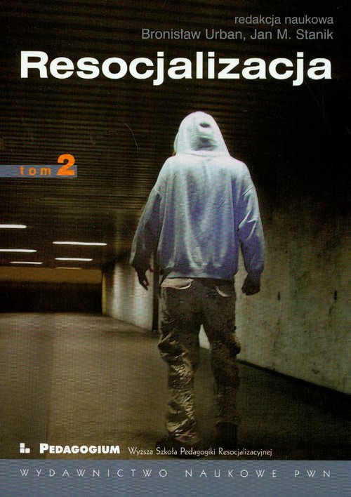 Image of Resocjalizacja Teoria i praktyka pedagogiczna Tom 2