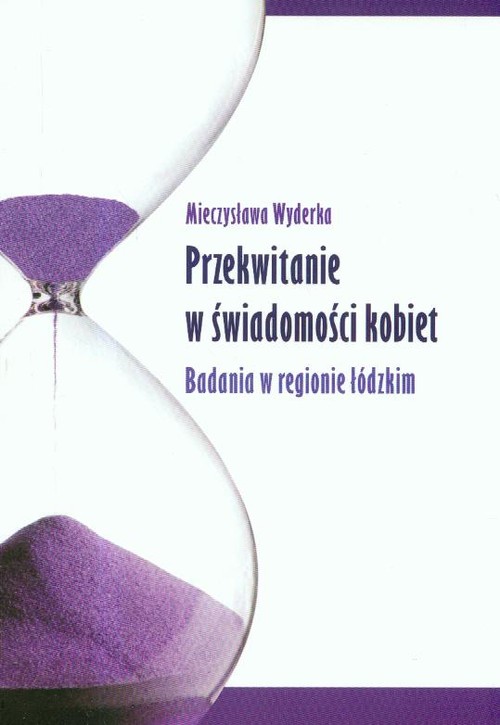 Image of Przekwitanie w świadomości kobiet Badania w regionie łódzkim