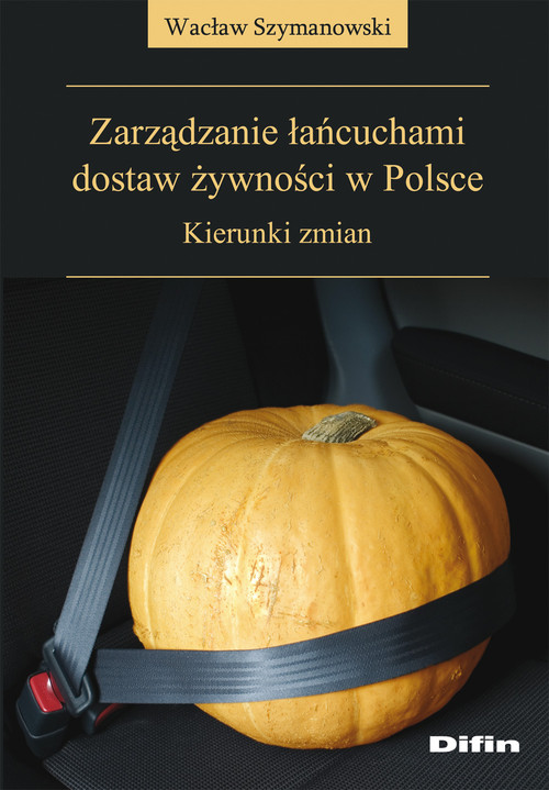Image of Zarządzanie łańcuchami dostaw żywności w Polsce Kierunki zmian