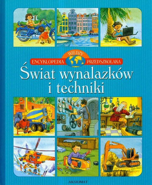 Image of Encyklopedia wiedzy przedszkolaka Świat wynalazków i techniki