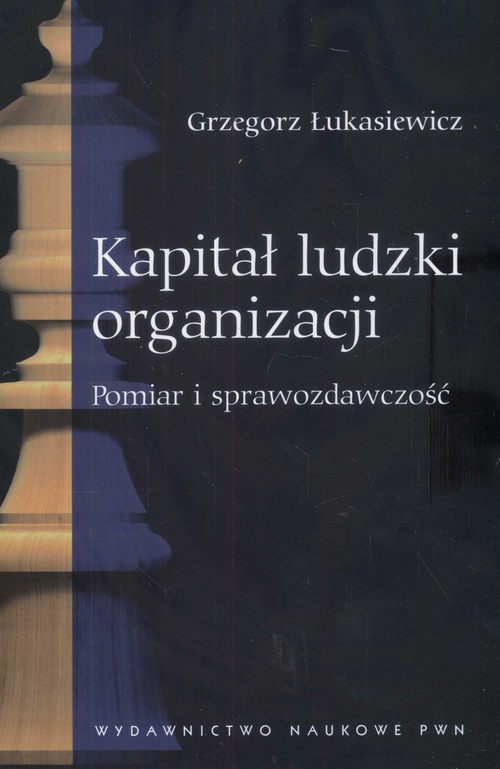 Image of Kapitał ludzki organizacji Pomiar i sprawozdawczość