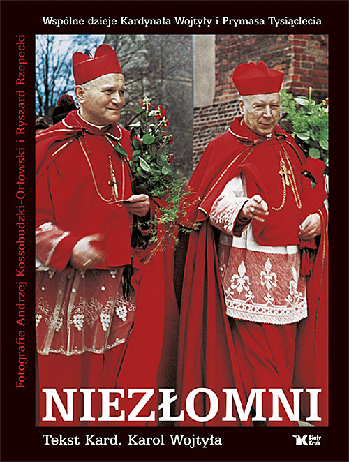 Image of Niezłomni Wspólne dzieje Kardynała Wojtyły i Prymasa Tysiąclecia