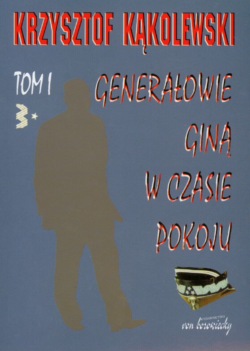 Image of Generałowie giną w czasie pokoju Tom 1
