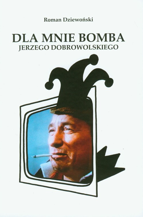 Image of Dla mnie bomba Jerzego Dobrowolskiego