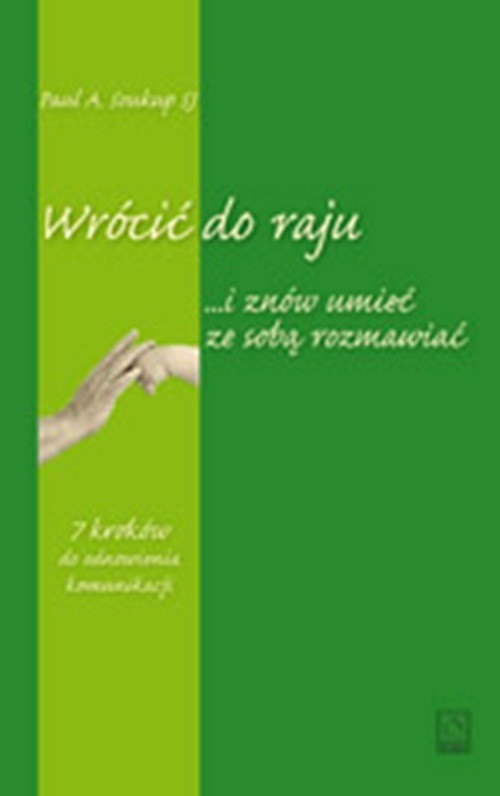 Image of Wrócić do raju i znów umieć ze sobą rozmawiać 7 kroków do odnowienia komunikacji