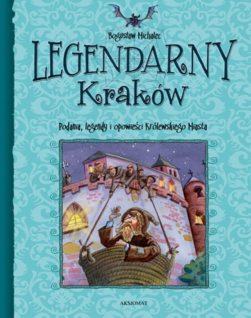 Image of Legendarny Kraków Podania, legendy i opowieści Królewskiego Miasta