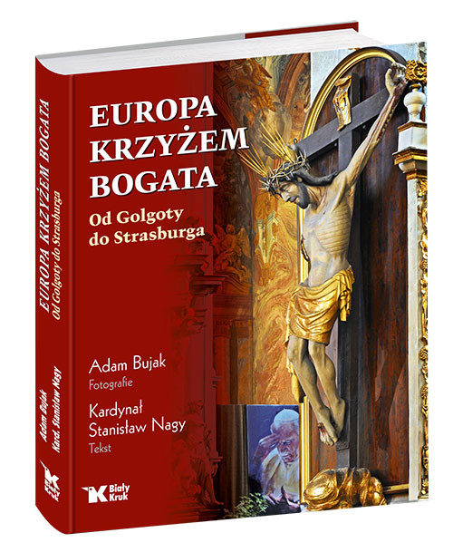 Image of EUROPA KRZYŻEM BOGATA Od Golgoty do Strasburga.