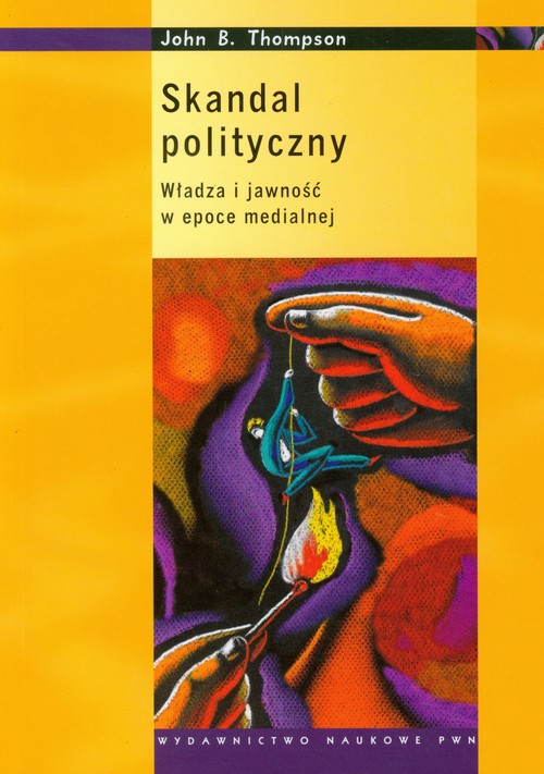 Image of Skandal polityczny Władza i jawność w epoce medialnej